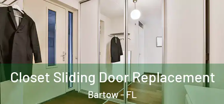 Closet Sliding Door Replacement Bartow - FL