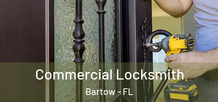 Commercial Locksmith Bartow - FL