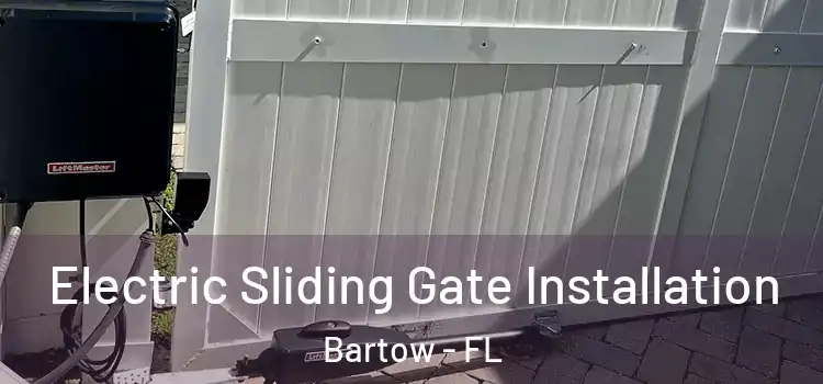 Electric Sliding Gate Installation Bartow - FL