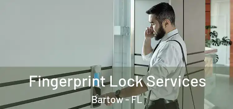 Fingerprint Lock Services Bartow - FL