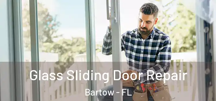 Glass Sliding Door Repair Bartow - FL
