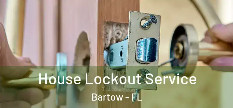 House Lockout Service Bartow - FL