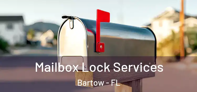 Mailbox Lock Services Bartow - FL