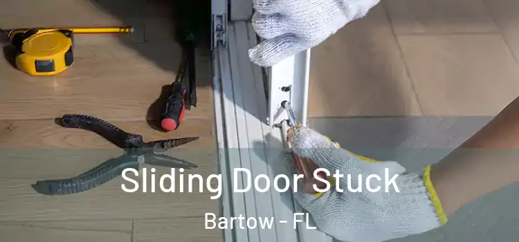 Sliding Door Stuck Bartow - FL